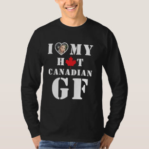I Love Hot My Canadian Girlfriend T-Shirt