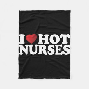 I Love Hot Nurses  Fleece Blanket