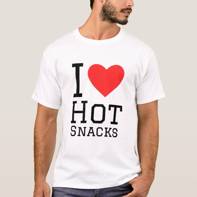 I love hot snacks T-Shirt (Front)