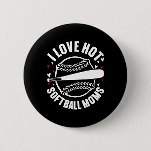 I Love Hot Softll Moms Sports Mom Team Parent Supp 6 Cm Round Badge