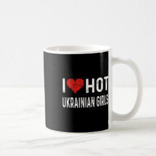 I Love Hot Ukrainian Girls - Ukraine Heart Wife Gi Coffee Mug