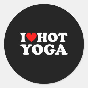 I Love Hot Yoga Funny Hot Yoga Lover Red Heart Lov Classic Round Sticker