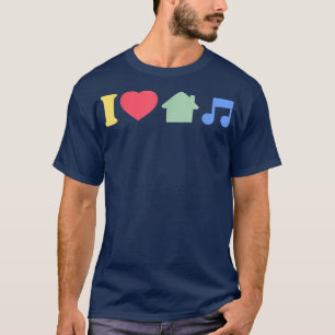 I Love House Music - EDM DJ  T-Shirt