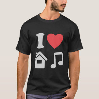 I Love House Music I Heart House Music Funny T-Shirt