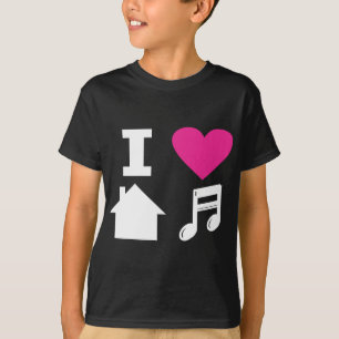 I love house music T-Shirt