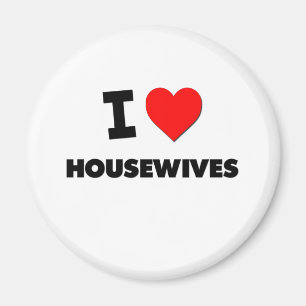 I Love Housewives Magnet