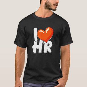 I love HR  resources T-Shirt