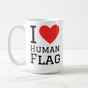 I love human flag  coffee mug
