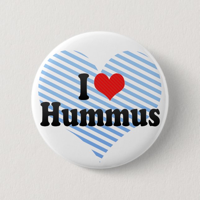 I Love Hummus 6 Cm Round Badge (Front)