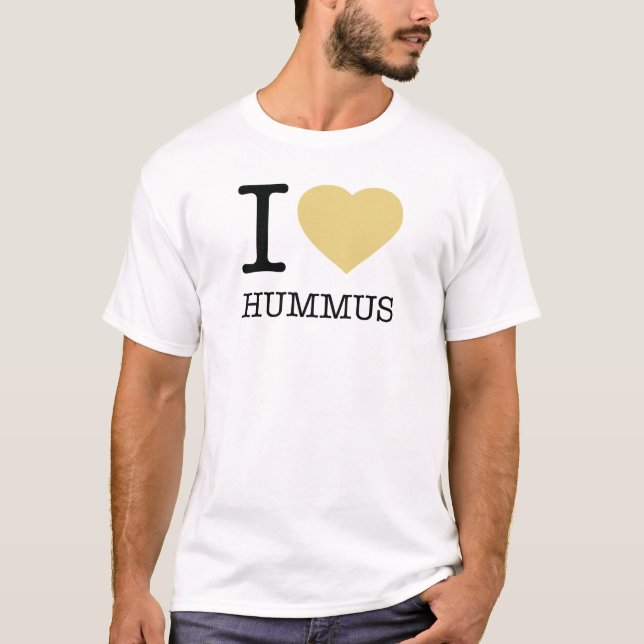 I LOVE HUMMUS T-Shirt (Front)