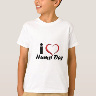 I Love Hump Day Cool T-Shirt