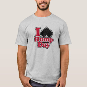 I Love Hump Day T-shirt (distressed)
