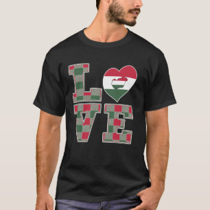 I Love Hungary Proud To Be Hungarian Cool Flag Hea T-Shirt