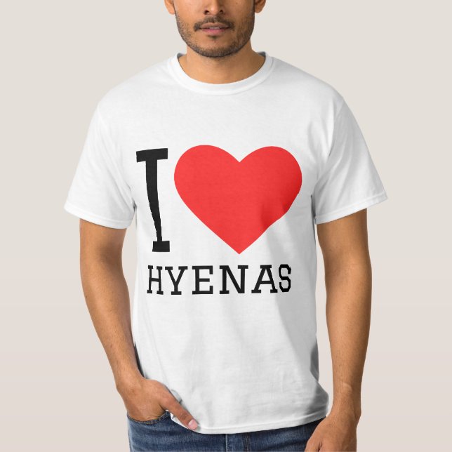 I love hyenas T-Shirt (Front)