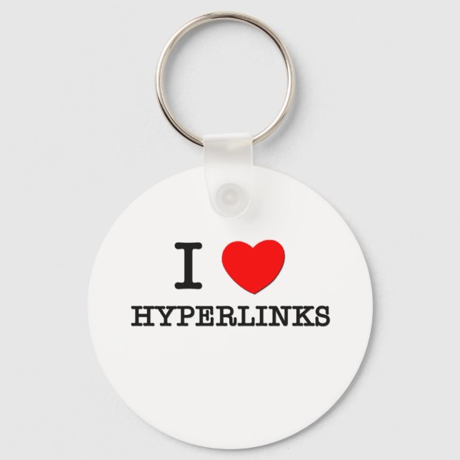 I Love Hyperlinks Key Ring (Front)