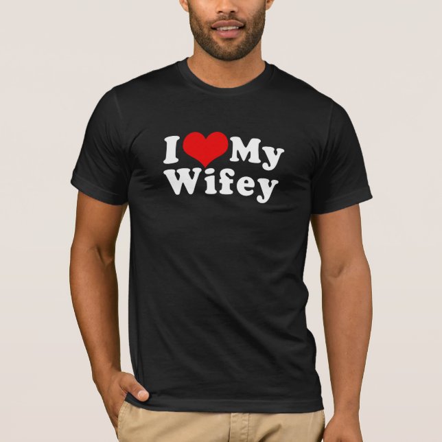 I Love (I Heart) My Wifey Wife Valentine's Day T-Shirt (Front)