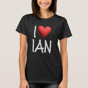 I Love Ian Name Personalised Men Guy BFF Friend He T-Shirt