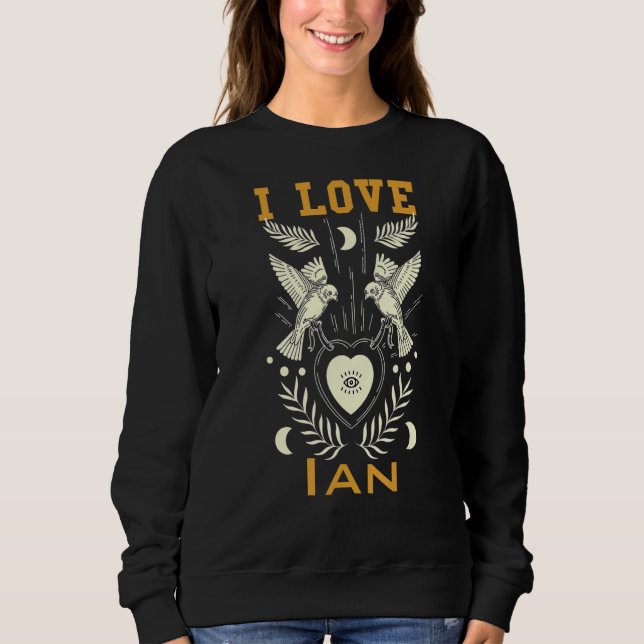I love Ian Sweatshirt (Front)