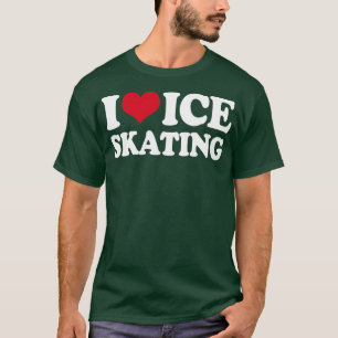 I Love Ice Skating T-Shirt
