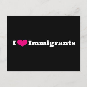 I Love Immigrants Postcard