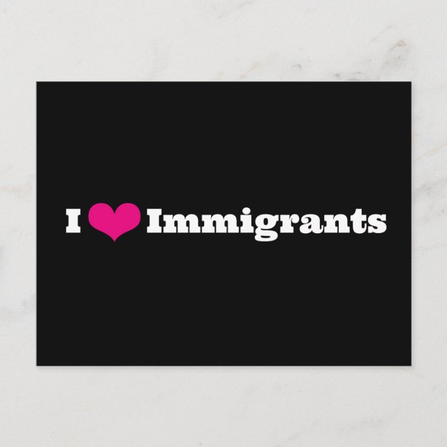 I Love Immigrants Postcard (Front)