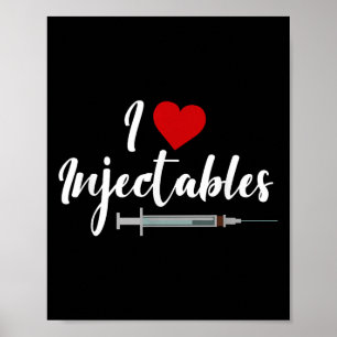 I Love Injectables Lip Fillers Aesthetic Nurse Inj Poster