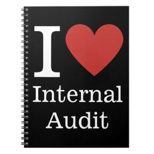 I ❤️ Love Internal Audit NOTEBOOK