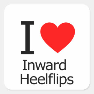 I Love Inward Heelflips Square Sticker