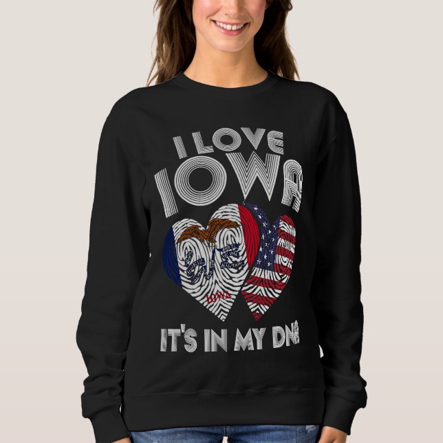 I Love IOWA For Proud Iowan DNA State of IOWA Flag Sweatshirt (Front)