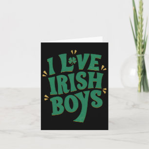 I Love Irish Boys I Heart Irish Boys Funny St. Pat Card