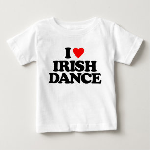 I LOVE IRISH DANCE BABY T-Shirt