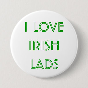 I LOVE IRISH LADS St. Patrick's Day Button