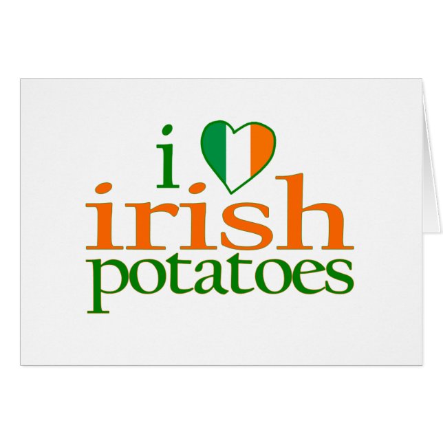 I Love Irish Potatoes (Front Horizontal)