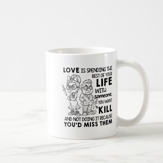 I Love Is Spending Rest Of Your Life With Someone  Coffee Mug (Right)