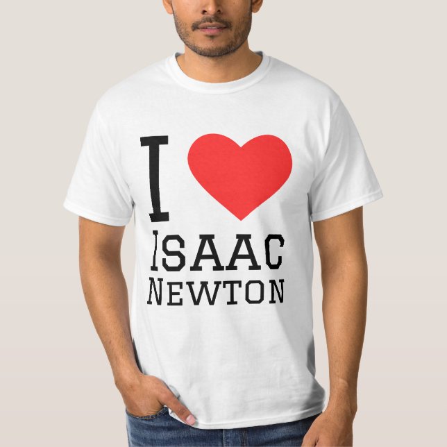 I love Isaac Newton  T-Shirt (Front)