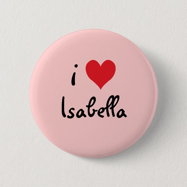 I Love Isabella 6 Cm Round Badge (Front)