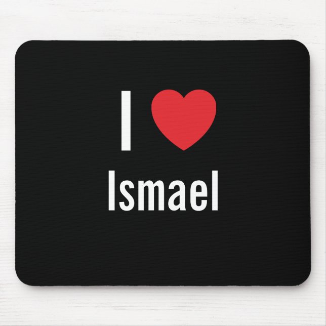 I love Ismael Mouse Pad (Front)