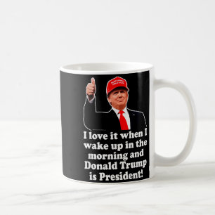 I Love It When Donald Trump Is President 2024 47th Coffee Mug