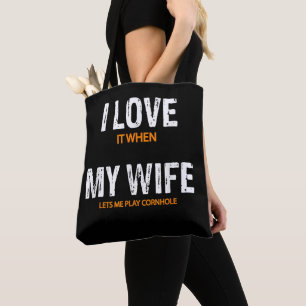 I Love It When My Wife Lets Me Play Cornhole Tote Bag