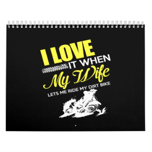 i love it when my wife lets me ride my dirt bike calendar