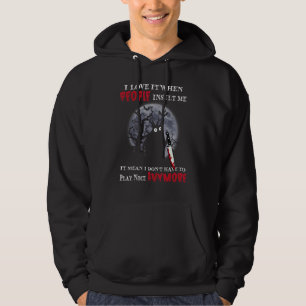 I Love It When People Insult Me Hoodie