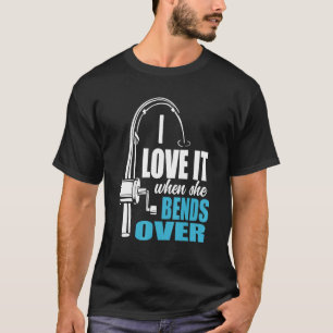 I Love It When She Bends Over Fishing Rod T-Shirt