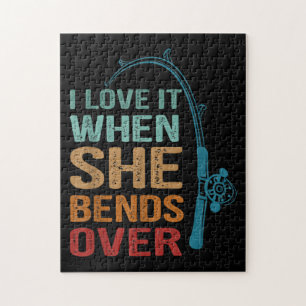 I Love It When She Bends Over, Funny Fishing Jigsaw Puzzle