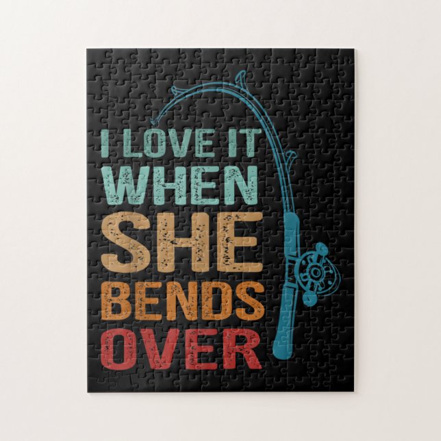 I Love It When She Bends Over, Funny Fishing Jigsaw Puzzle (Vertical)