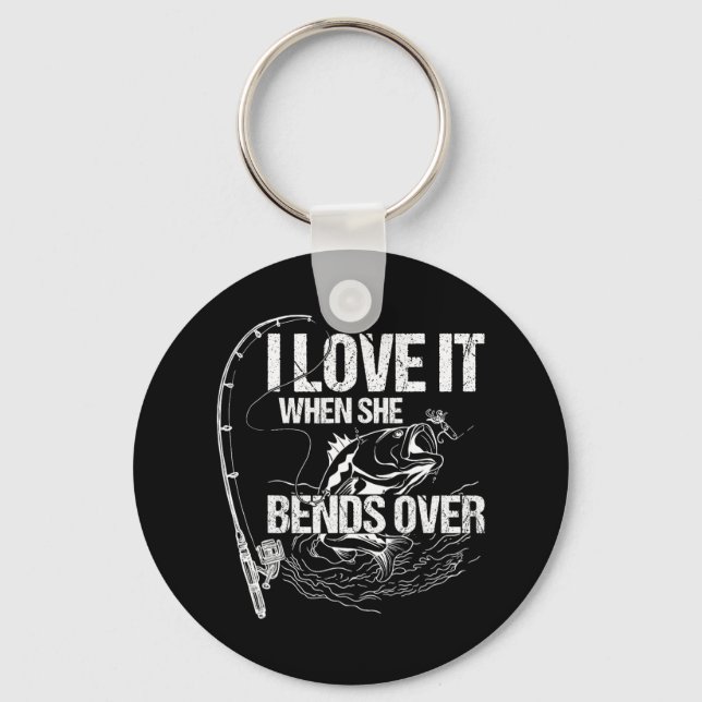 I Love It When She Bends Over  Key Ring (Front)