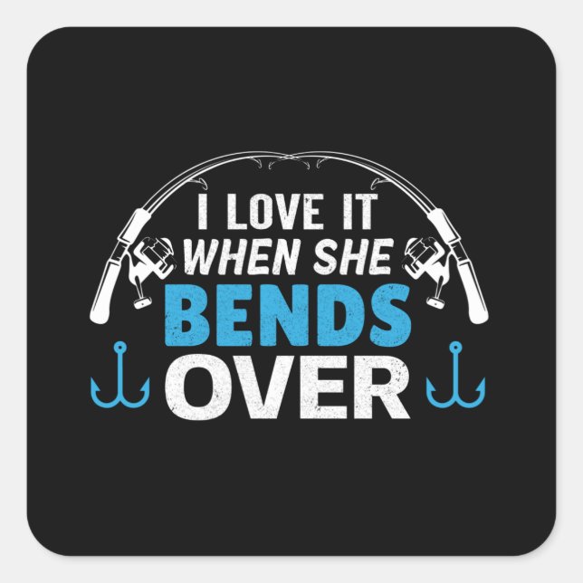 I Love it When she Bends Over Square Sticker (Front)