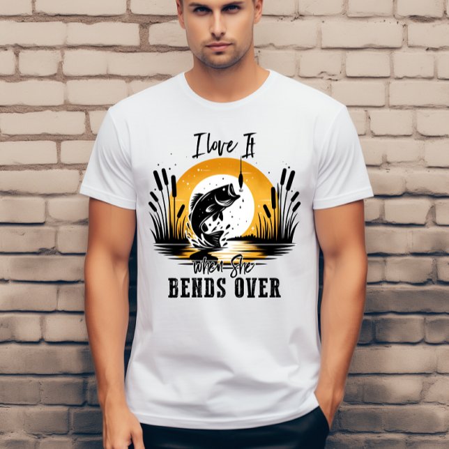 I love it when she bends over  T-Shirt (Creator Uploaded)