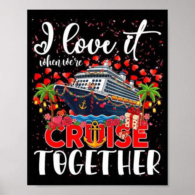 I Love It When We're Cruisin Together Cruise Coupl Poster (Front)