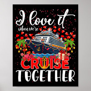 I Love It When Were Cruisin Together Cruise Couple Poster