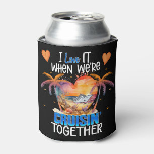 I love it when We're Cruisin' Together Cruise Vaca Can Cooler